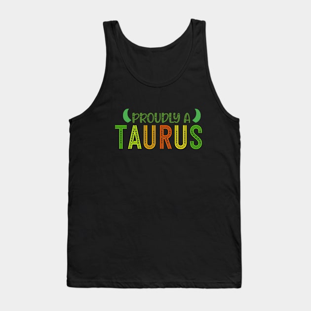 Proudly a Taurus Tank Top by RoseaneClare 